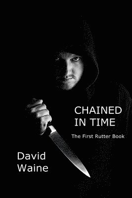 bokomslag Chained In Time: The First Rutter Book