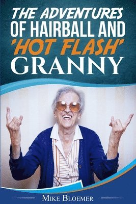 bokomslag Adventures of Hairball & 'Hot Flash' Granny