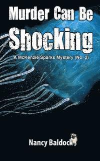 bokomslag Murder Can Be Shocking McKenzie Sparks Mystery 2