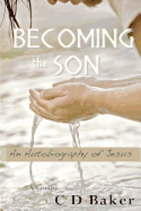 bokomslag Becoming the Son: An Autobiography of Jesus