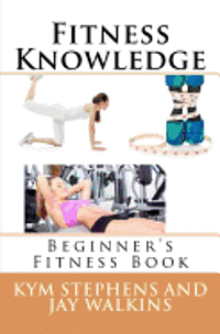 bokomslag Fitness Knowledge: Beginner's Fitness Book