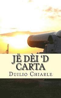 Jë Dèi 'd Carta: Comedia an Piemontèis an Unich at