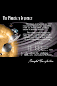 bokomslag The Planetary Sequence: All Planetary Natural Satellites [moons & ring's parts] orbit at Semi-major axes, Orbital period and Average orbital s