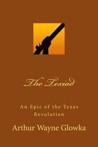 bokomslag The Texiad: An Epic of the Texas Revolution