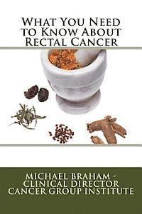 Michael Braham - What You Need to Know About Rectal Cancer, Häftad