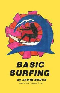 bokomslag Basic Surfing: How to surf book with descriptions, illustrations and photos