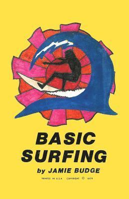 Basic Surfing: How to surf book with descriptions, illustrations and photos 1