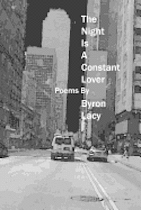 Byron W. Lacy - The Night is a Constant Lover, Häftad