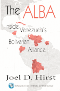 bokomslag The Alba: Inside Venezuela's Bolivarian Alliance