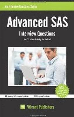 Vibrant Publishers - Advanced SAS Interview Questions You'll Most Likely Be Asked, Häftad