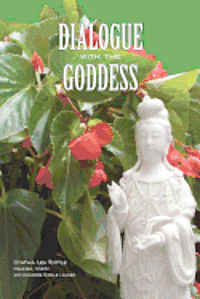 bokomslag Dialogue with the Goddess: Journey into the Presence of the Goddess