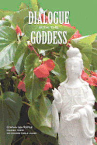 Dialogue with the Goddess: Journey into the Presence of the Goddess 1