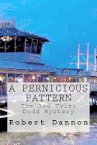 bokomslag A Pernicious Pattern: The 3rd Tyler Dodd Mystery