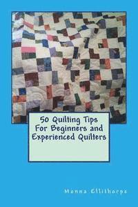 bokomslag 50 Quilting Tips For Beginners and Experienced Quilters