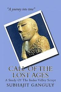 bokomslag Call Of The Lost Ages: A Study Of The Indus Valley Script