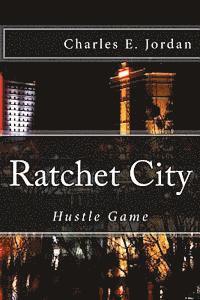 Ratchet City: Hustle Game 1