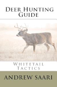 bokomslag Deer Hunting Guide: Whitetail Tactics