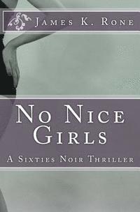bokomslag No Nice Girls: A Sixties Noir Thriller