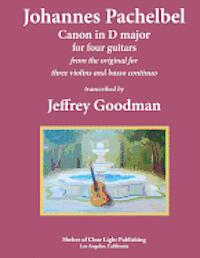 Jeffrey Goodman - Johannes Pachelbel Canon in D major for four guitars: transcribed by Jeffrey Goodman, Häftad