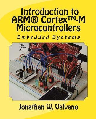 bokomslag Embedded Systems: Introduction to Arm(r) Cortex(tm)-M Microcontrollers