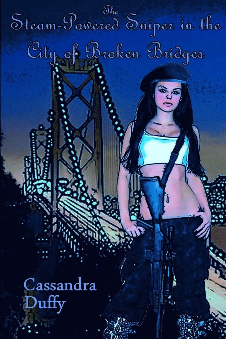 Steam-Powered Sniper in the City of Broken Bridges