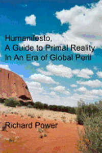 bokomslag Humanifesto: A Guide to Primal Reality In An Era of Global Peril