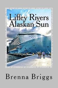 bokomslag Liffey Rivers: The Alaskan Sun