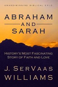 bokomslag Abraham and Sarah: History's Most Fascinating Story of Faith and Love