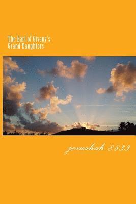 Jerushah 8833 - The Earl of Giveny's Grand Daughters: Romance, Novel,, Häftad