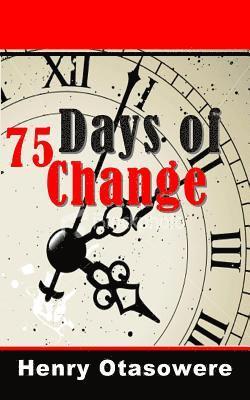 75 days of change 1