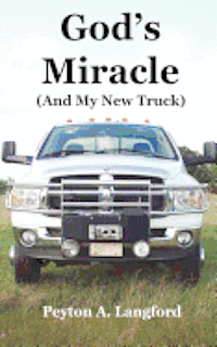 bokomslag God's Miracle (And My New Truck)