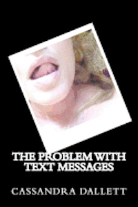 bokomslag The Problem With Text Messages