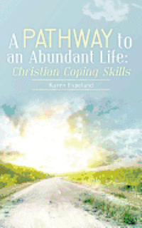 bokomslag A Pathway to an Abundant Life: Christian Coping Skills