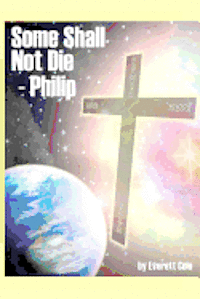 Some Shall Not Die - Philip 1