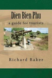 bokomslag Dien Bien Phu: a guide for tourists