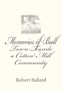 bokomslag Memories of Bull Town-Tuxedo a Cotton Mill Community