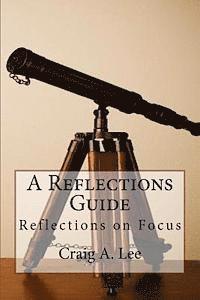 Craig a. Lee - A Reflections Guide: Reflections on Focus, Häftad