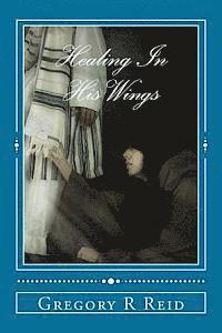 bokomslag Healing In His Wings: Healing, Hope, and God's Astonishing Love