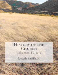 bokomslag History of the Church: of Jesus Christ of Latter-day Saints - Collection # 2, Volumes IV & V