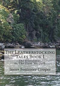 bokomslag The Leatherstocking Tales Book 1: The Deerslayer: or, The First Warpath