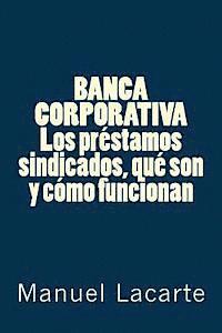 bokomslag BANCA CORPORATIVA. Los préstamos sindicados, qué son y cómo funcionan