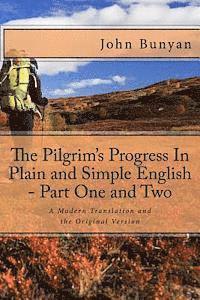 bokomslag The Pilgrim's Progress In Plain and Simple English - Part One and Two: A Modern Translation and the Original Version