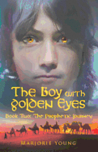 The Boy with Golden Eyes Book Two: The Prophetic Journey 1