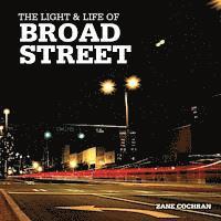 The Light & Life of Broad Street 1