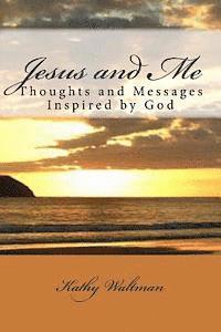 bokomslag Jesus and Me: Thoughts and Messages Inspired by God