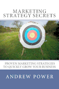 bokomslag Marketing Strategy Secrets - Proven Marketing Strategies To Quickly Grow Your Business