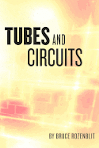 Bruce Rozenblit - Tubes and Circuits, Häftad