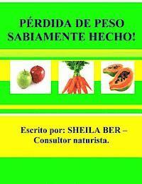 bokomslag PÉRDIDA DE PESO SABIAMENTE HECHO! - SPANISH Edition.: Tratar las causas de raíz contribuyendo a su problemas de sobrepeso.