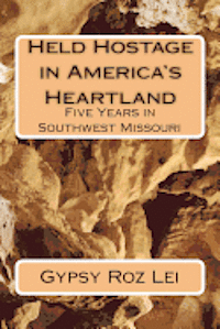 bokomslag Held Hostage in America's Heartland: Five Years in Southwest Missouri