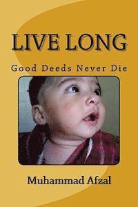 bokomslag Live Long: Good Deeds Never Die